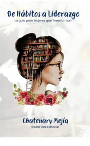 Chatenary Mejía lanza el libro «Hábitos a Liderazgo: La Guía para Mujeres que Transforman»